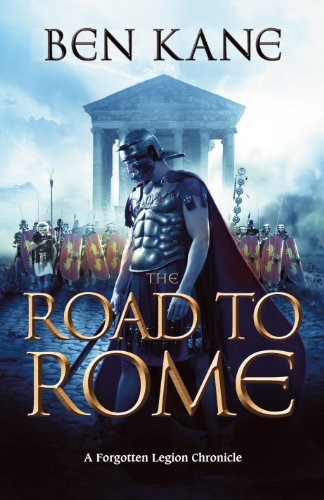 The Road to Rome: A Novel of the Forgotten Legion